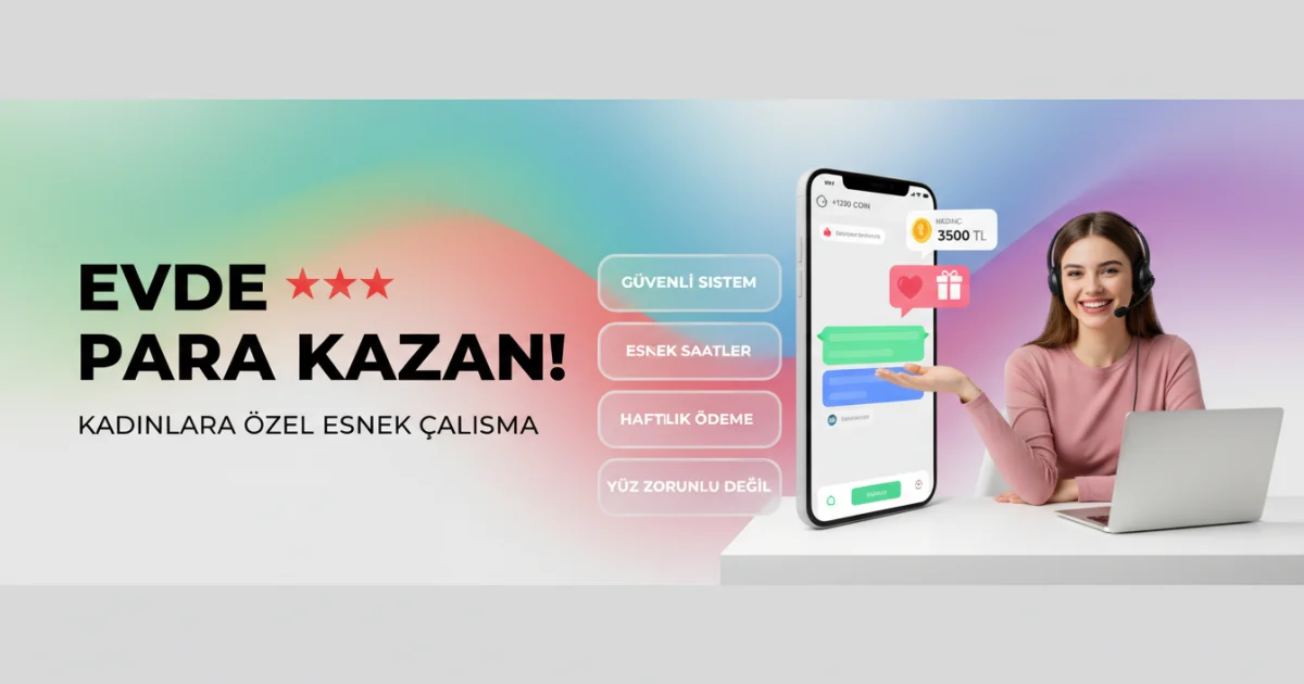Evden Sohbet Operatörlüğü ile Kadınlara Esnek ve Güvenli Dijital Çalışma