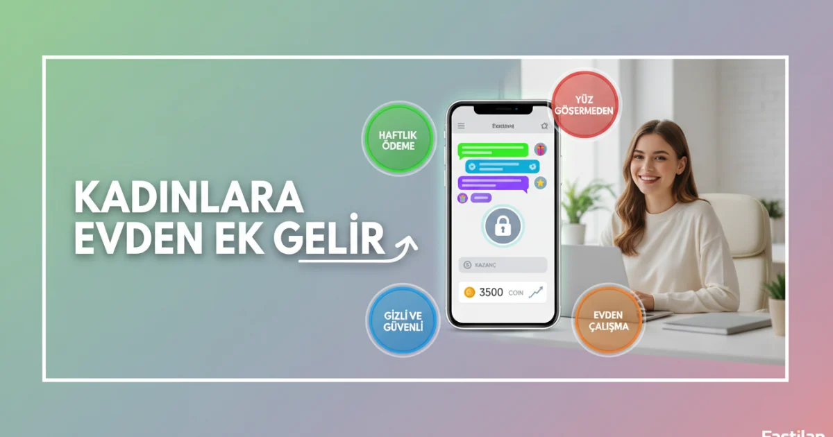 Kadınlara Evden Ek Gelir: Haftalık Ödeme ve Yüz Göstermeden Sohbet Modeli