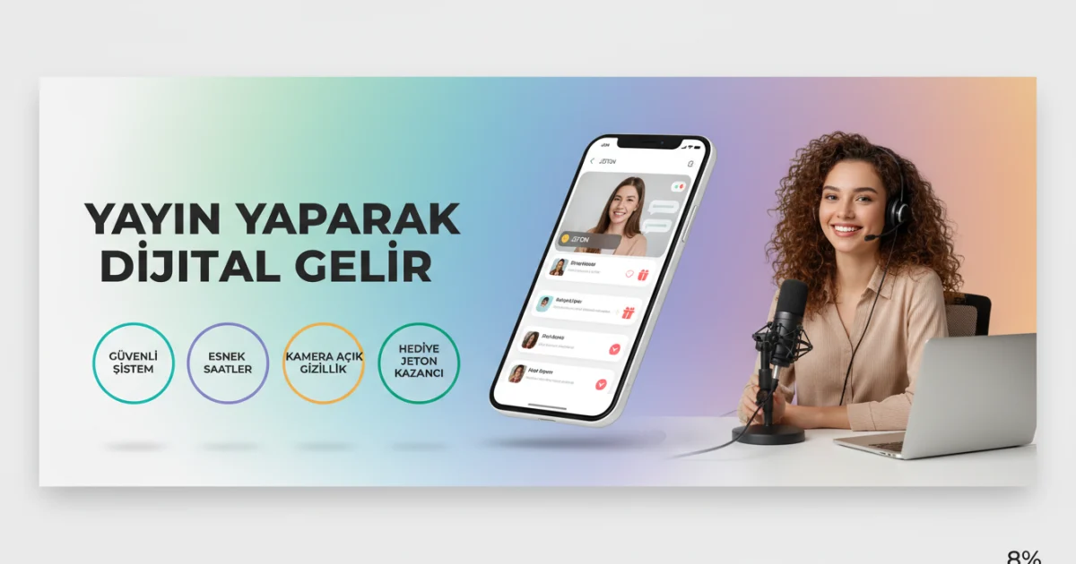 Yayın Yaparak Dijital Gelir: Evden Kadınlara Esnek ve Güvenli Çalışma Fırsatı