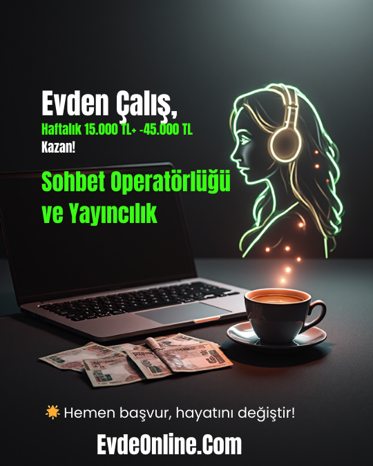 Evden görüntülü görüşme Operatörü / Bayan |