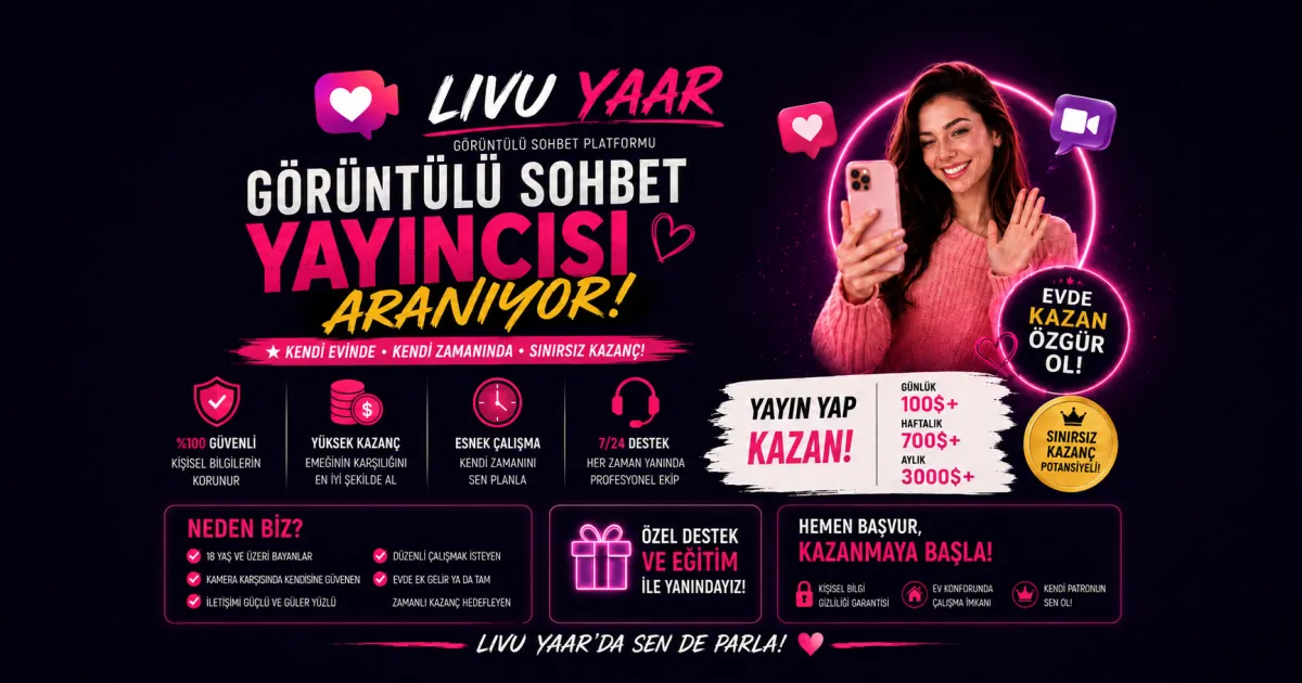 LİVU YAAR Evden Sohbet Yayıncısı Aranıyor | Esnek Çalışma Saatleri
