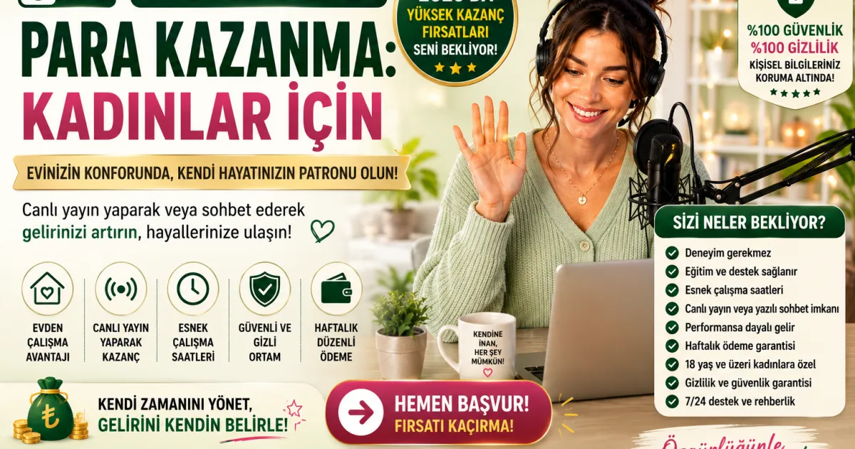 Evden Yayın Yaparak Para Kazanma: Kadınlar İçin 2026 Güncel Rehber
