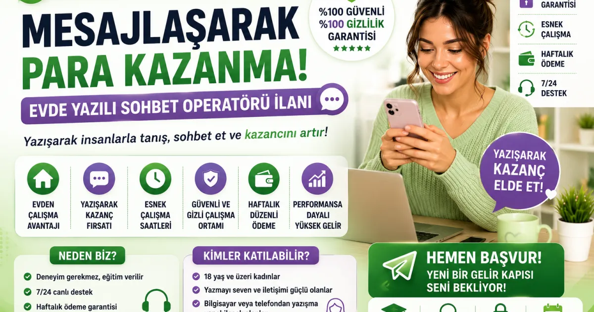 Mesajlaşarak Para Kazanma: Evden Yazılı Sohbet Operatörü İlanı