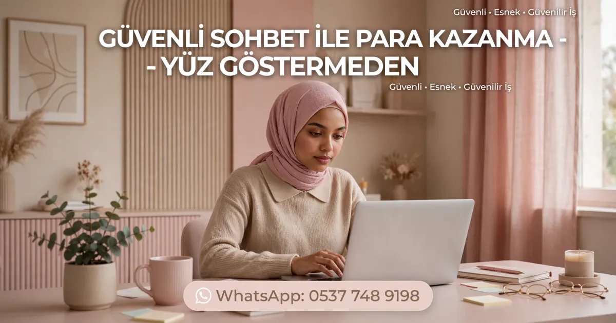 Sohbet Ederek Para Kazanma: Dolandırıcılıktan Korunmanın Yolları ve Güvenli Dijital Gelir Rehberi