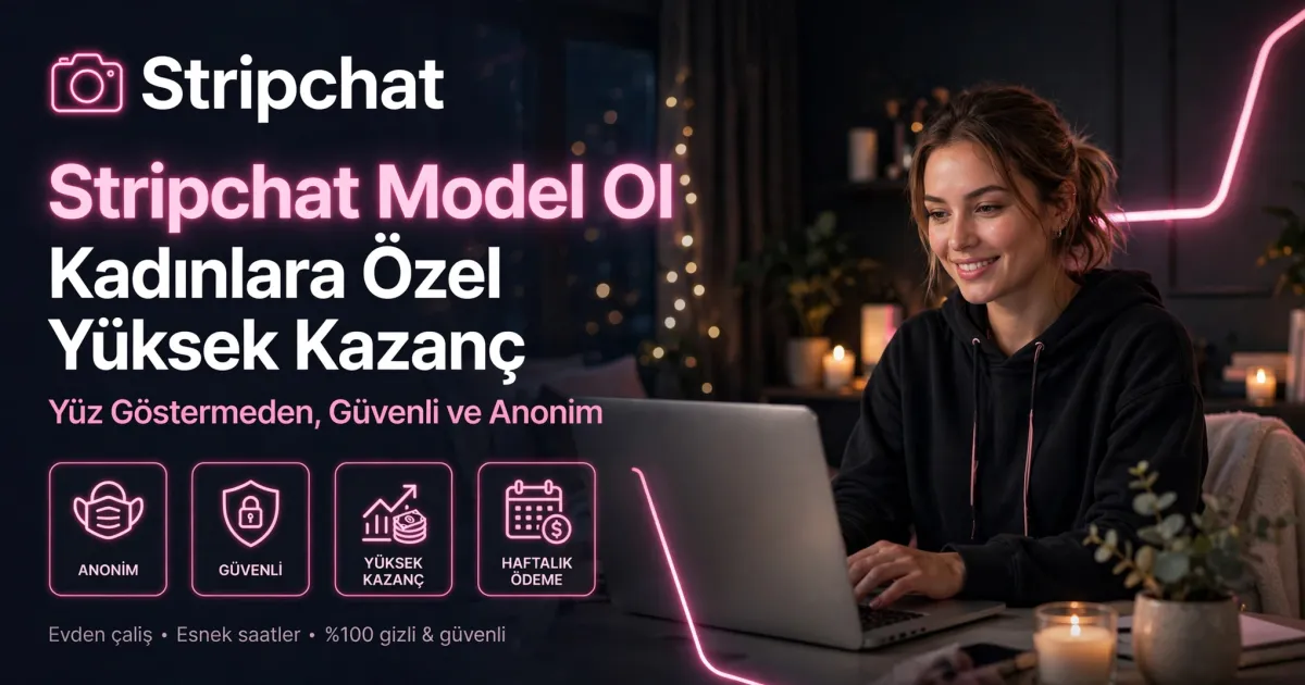 Stripchat Model Ol - Kadınlara Özel Yüksek Kazanç - Yüz Göstermeden