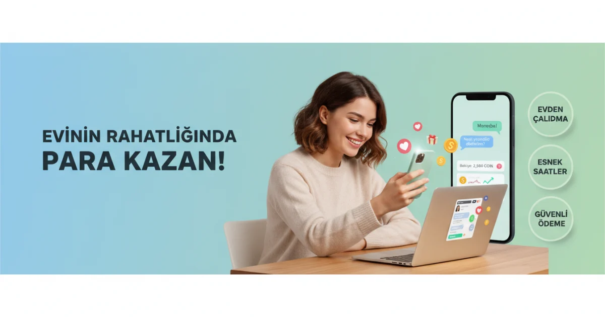Ev Hanımlarına Evden Ek Gelir Yolu: Dijital Sohbetle Anonim ve Güvenli Kazanç