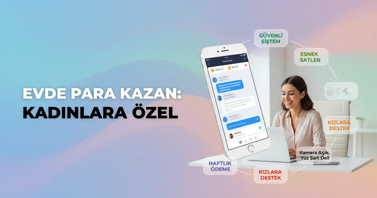 Evden Sohbet Operatörlüğü ile Kadınlara Özel Esnek ve Güvenli Dijital Çalışma Deneyimi