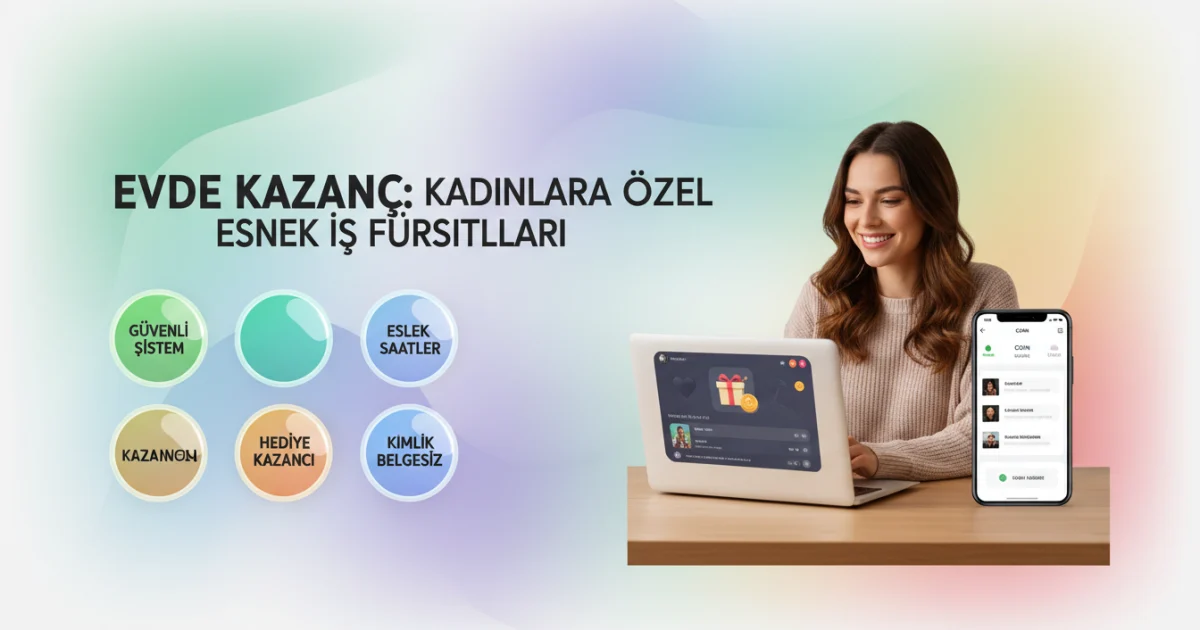 Güvenli Dijital Yayıncılıkta Evden Kadınlara Konforlu Kazanç Yöntemleri