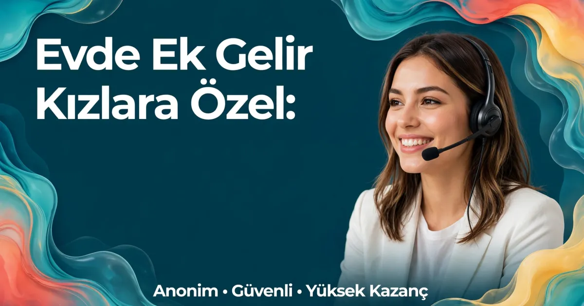 Evde Ek Gelir Kızlara Özel: Güvenli Dijital Sohbet Modelinin İpuçları